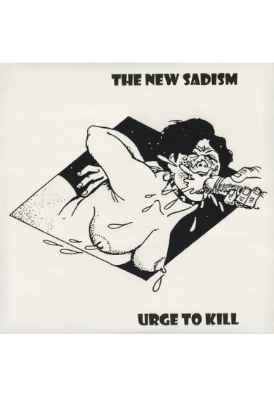 THE NEW SADISM "urge to kill" LP 